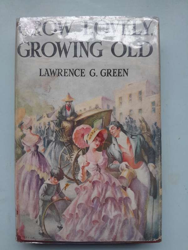 Grow Lovely, Growing Old - Lawrence G. Green. First Edition