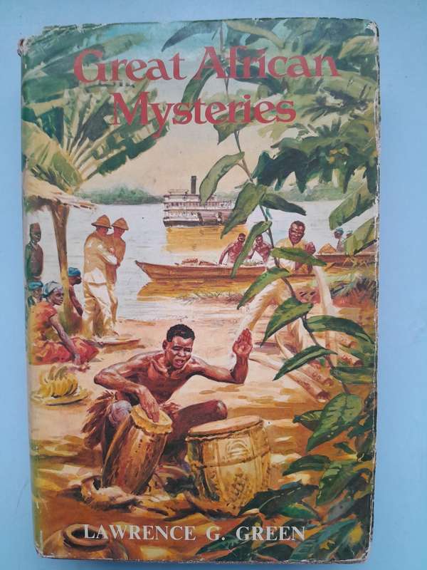 Great African Mysteries - Lawrence G. Green.