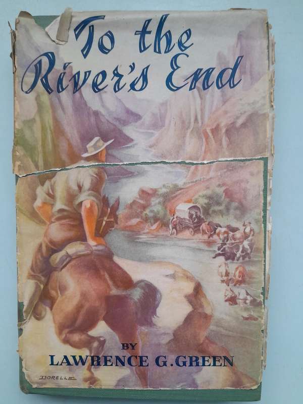 To the River's End - Lawrence G. Green
