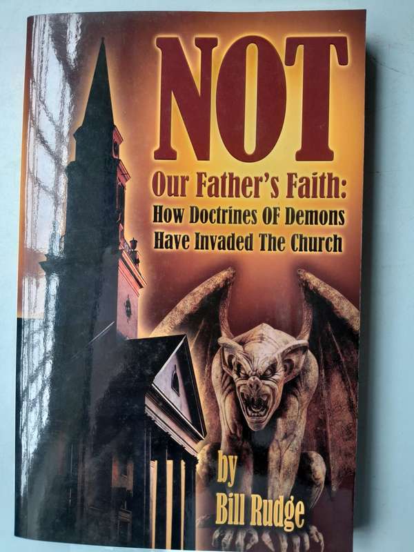 Not our Father's Faith. - Bill Rudge.