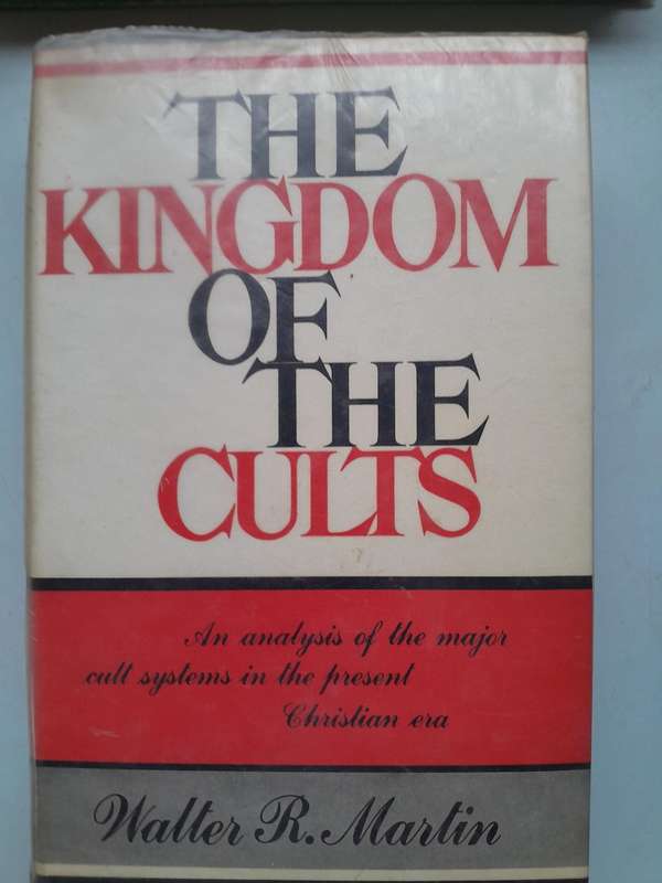 The Kingdom of the Cults - Walter R. Martin.