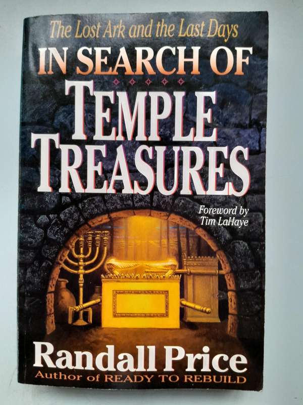 In Search of Temple Treasures - The lost Ark and Last Days. - Randall Price.