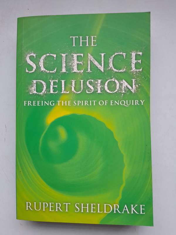 THE SCIENCE DELUSION - ROBERT SHELDRAKE