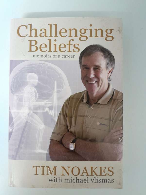 Challenging Beliefs - Memoirs of a career. - Tim Noakes.