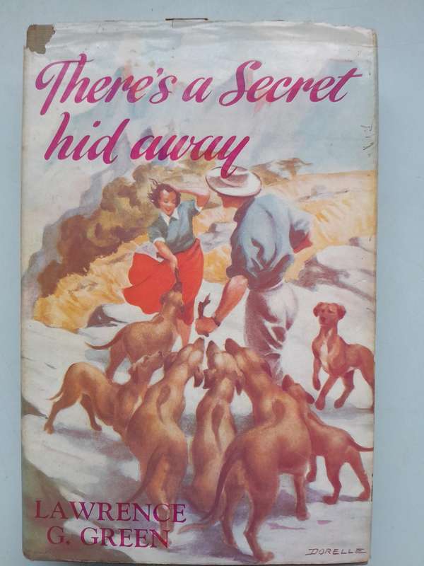 There's a Secret hid away - Lawrence G. Green - First Edition - 1956.