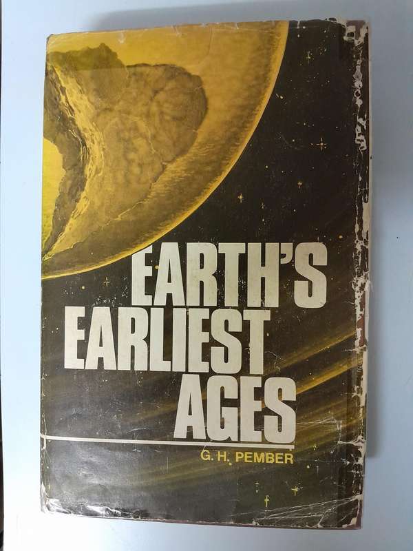 EARTH'S EARLIEST AGES - G.H. PEMBER