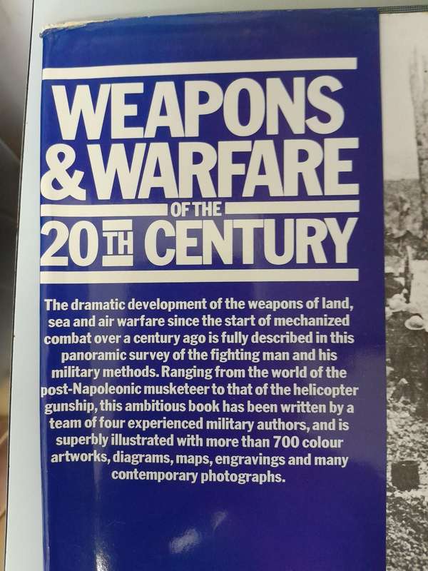 WEAPONS & WARFARE OF THE 20th CENTURY.