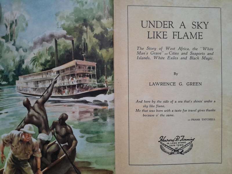 Under a sky like Flame - Lawrence G. Green. 1 st Edtion 1954.