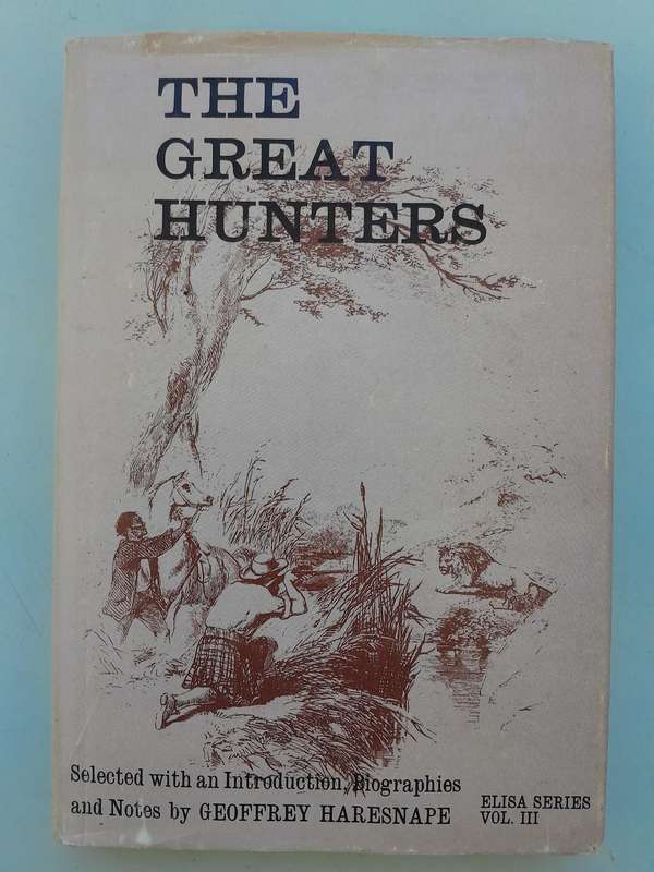 THE GREAT HUNTERS - GEOFFREY HARESNAPE - ELISA SERIES VOL. III