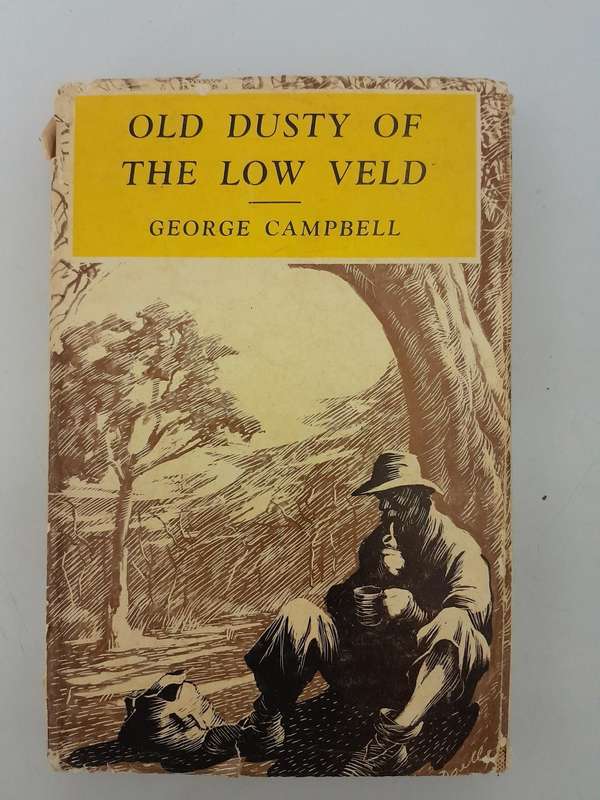 OLD DUSTY OF THE LOW VELD - GEORGE CAMPBELL