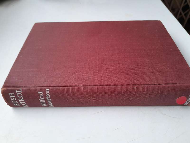 BUSH PATROL - Wilfred Robertson - 1950 1st Edition.