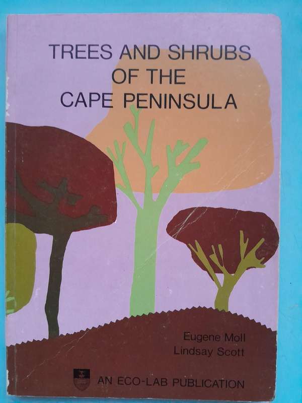 Trees and Shrubs of the Cape Peninsula - E Moll & L Scott - 1981.