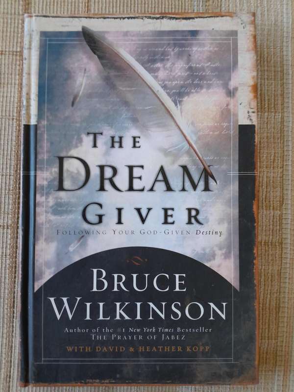 The Dream Giver - Following Your GOD Given Destiny - Bruce Wilkinson