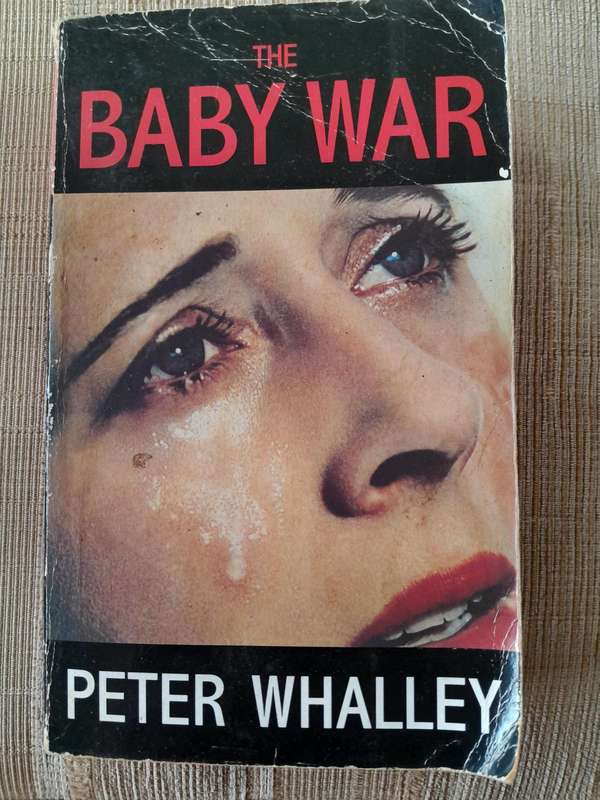 The Baby War - Peter Whalley.