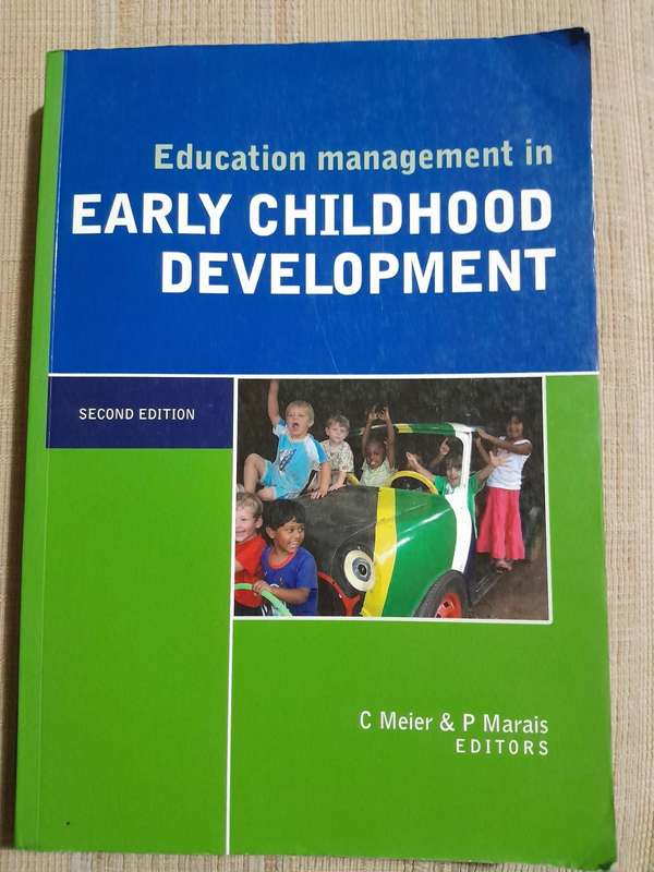 Education Management in Early Childhood Development - 2nd Edition - C. Meir & P. Marais.