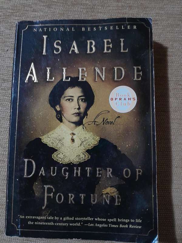 Daugter of Fortune - Isabel Allende.