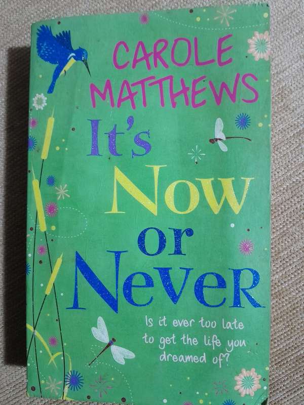 It's now or never - Carole Matthews.