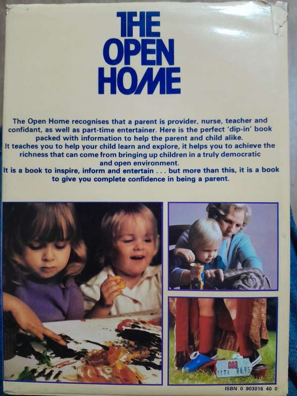 The open Home, a practicle guide to bringing up young Children. - 1976.