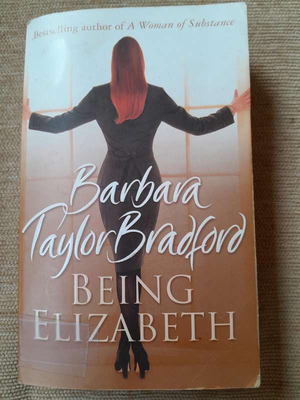 Being Elizabeth - Barbara Taylor Bradford.