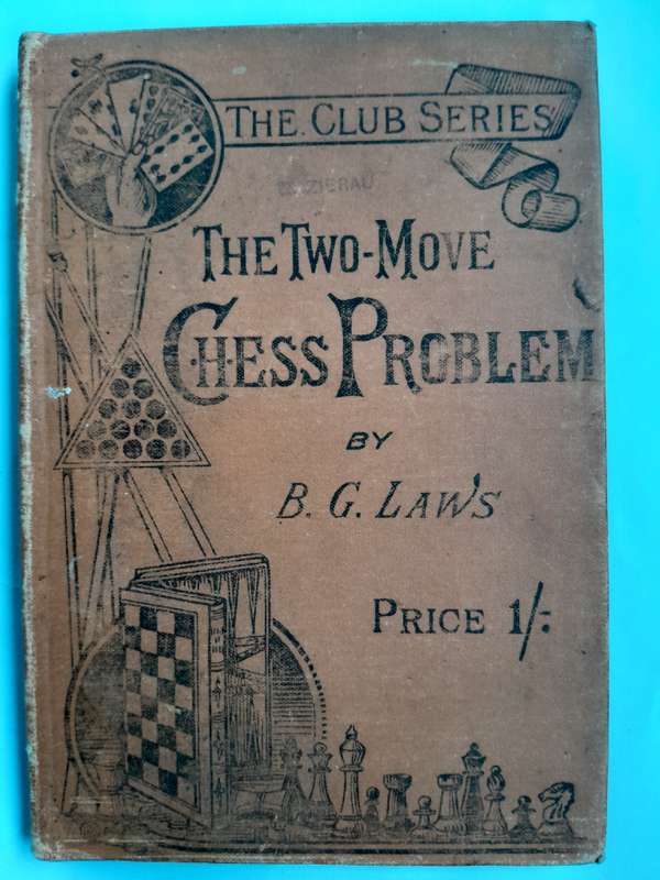 The Two-Move Chess Problem by B.G. LAWS - First Edition 1890