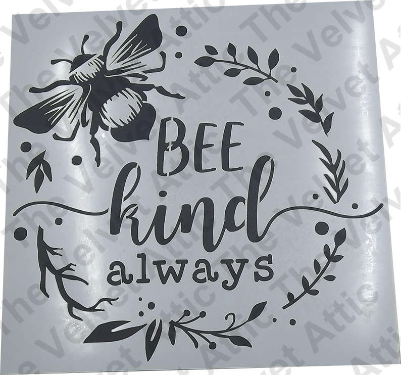Stencil - BEE Kind Always - 45x45cm