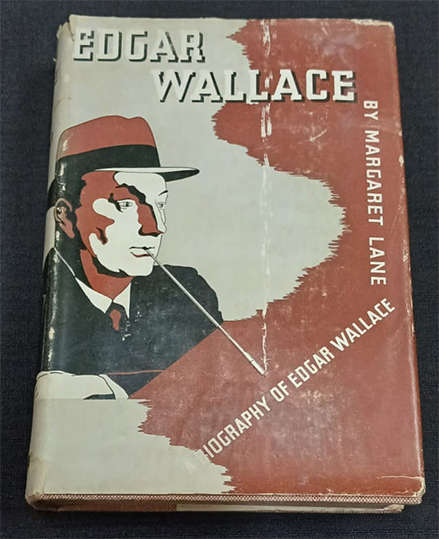 Edgar Wallace Biography by Margaret Lane (1st Edition)