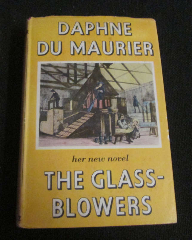 The Glass-Blowers by Daphne Du Maurier (1st Edition)