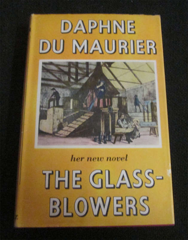 The Glass-Blowers by Daphne Du Maurier (1st Edition)