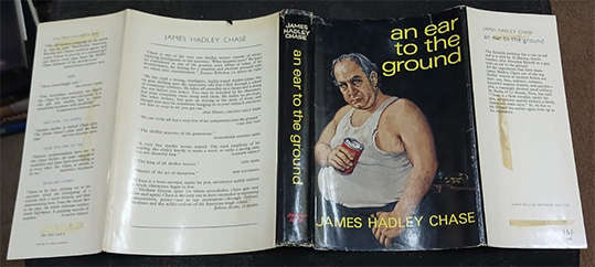 An ear to the Ground by James Hadley Chase (1st Edition)