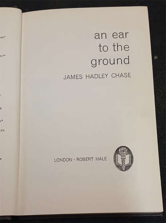 An ear to the Ground by James Hadley Chase (1st Edition)