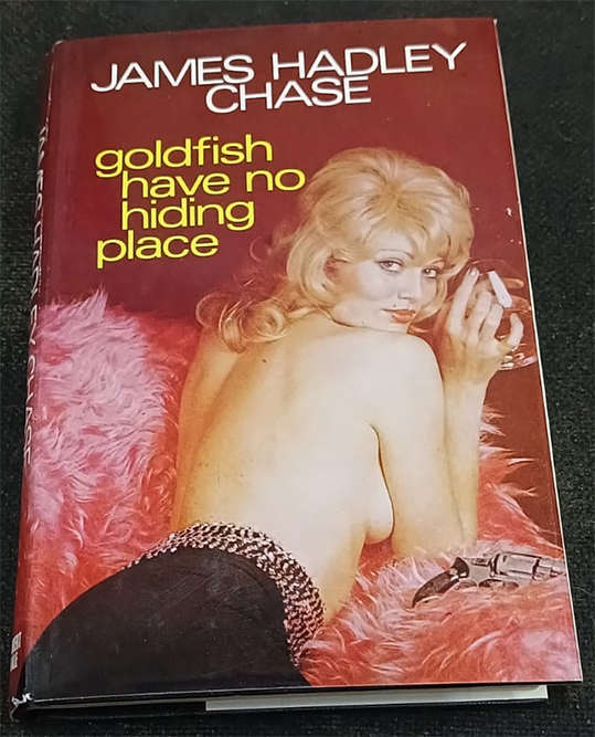 Goldfish have no hiding place by James Hadley Chase (1st Edition)