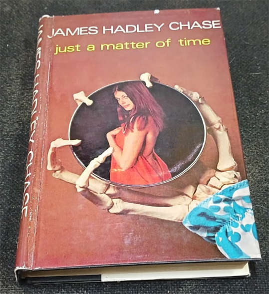 Just a Matter of Time by James Hadley Chase (1st Edition)
