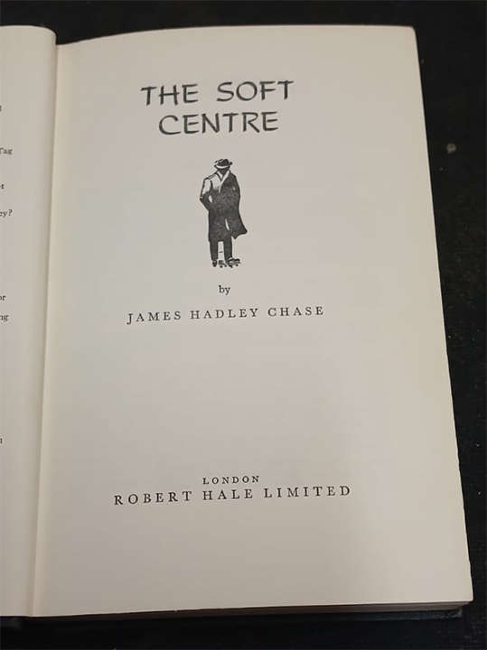 The Soft Centre by James Hadley Chase (1st Edition)