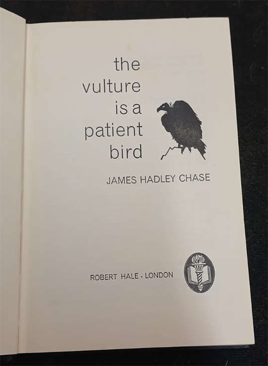 The Vulture is a Patient Bird by James Hadley Chase (1st Edition)
