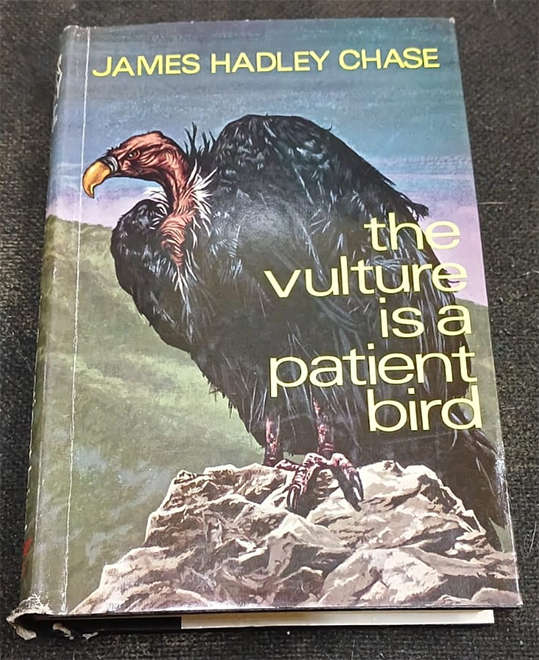 The Vulture is a Patient Bird by James Hadley Chase (1st Edition)