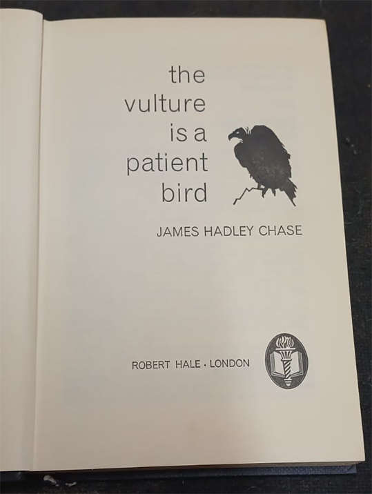 The Vulture is a Patient Bird by James Hadley Chase (1st Edition)