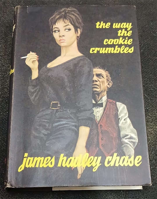 The Way the Cookie Crumbles by James Hadley Chase (1st Edition)