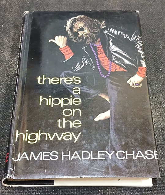 There's a Hippie on the Highway by James Hadley Chase (1st Edition)