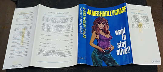Want to stay alive? by James Hadley Chase (1st Edition)