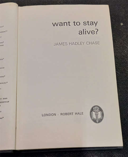 Want to stay alive? by James Hadley Chase (1st Edition)