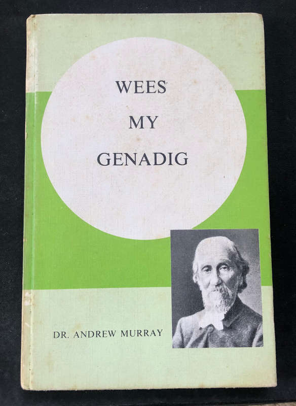 WEES MY GENADIG DEUR DR ANDREW MURRAY 1968 EERSTE UITGAWE