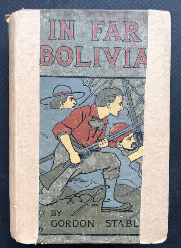 In Far Bolivia by Dr Gordon Stables First Edition 1901