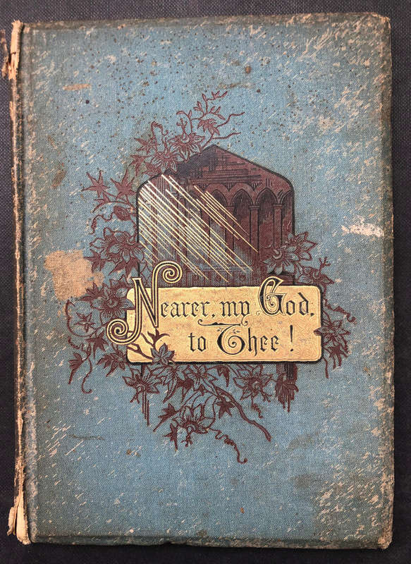 Nearer my God to Thee! by Sarah Flower Adams circa 1885 Published by Thomas Nelson and Sons