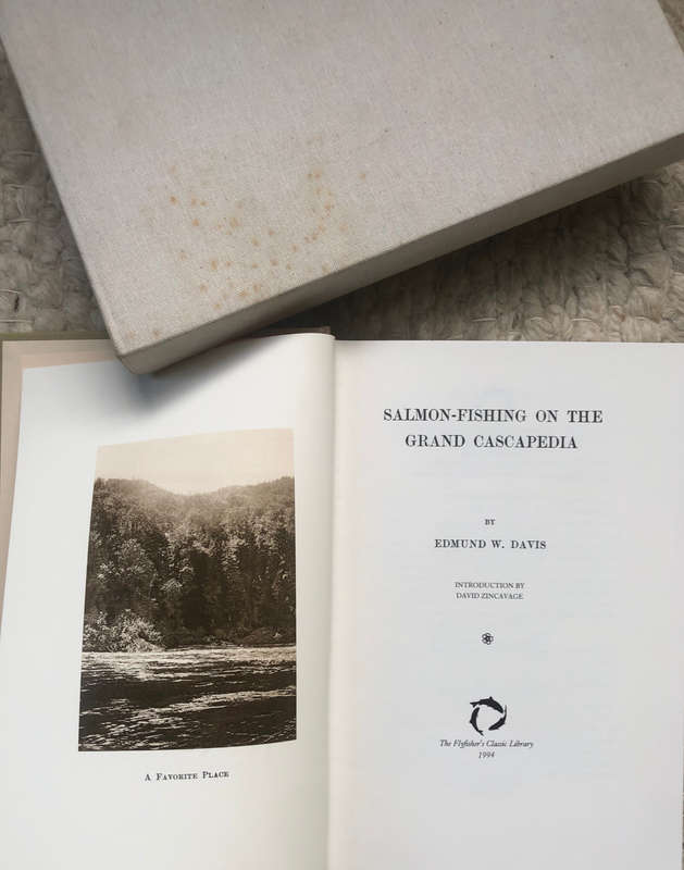 SALMON FISHING ON THE GRAND CASCAPEDIA BY E W DAVIS LIMITED EDITION OF 750 COPIES