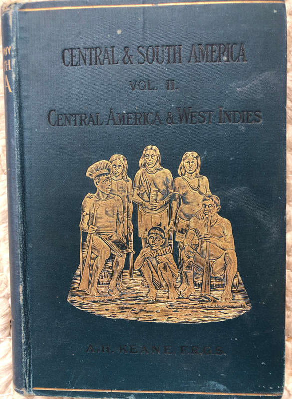 CENTRAL & SOUTH AMERICA VOLUME 2 1901 BY AH KEANE