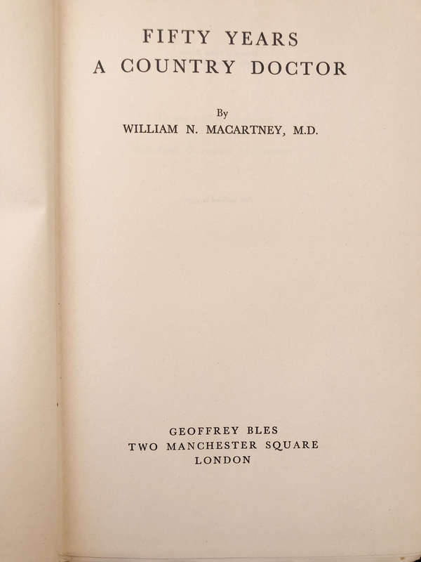 FIFTY YEARS A COUNTRY DOCTOR BY WILLIAM N MACARTNEY FIRST EDITION 1938
