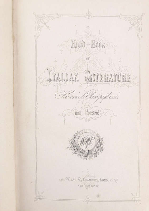 ITALIAN LITERATURE HISTORICAL BIOGRAPHICAL AND CRITICAL Preface 1853 with Victoria West Library 1873