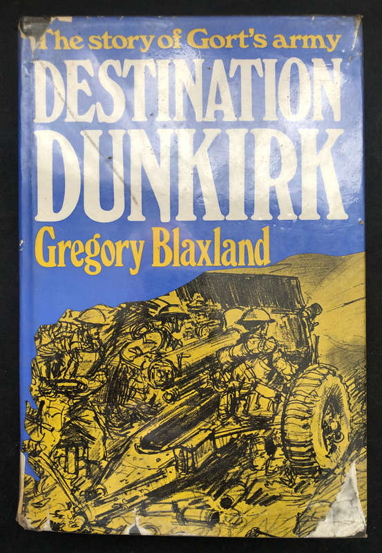 Destination Dunkirk by Gregory Blaxland First Edition 436 Pages Thick Book