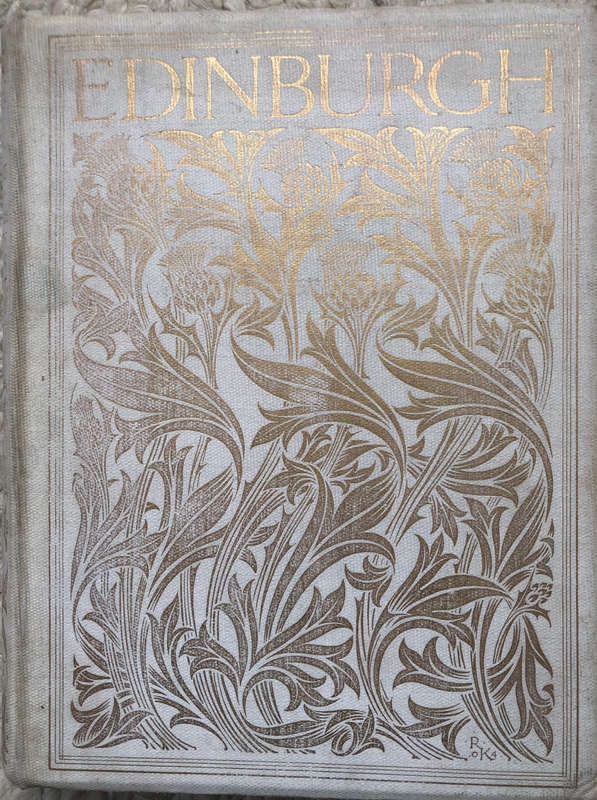 EDINBURGH AND ITS STORY BY O SMEATON 1904 FIRST EDITION NUMBER 36 of 250