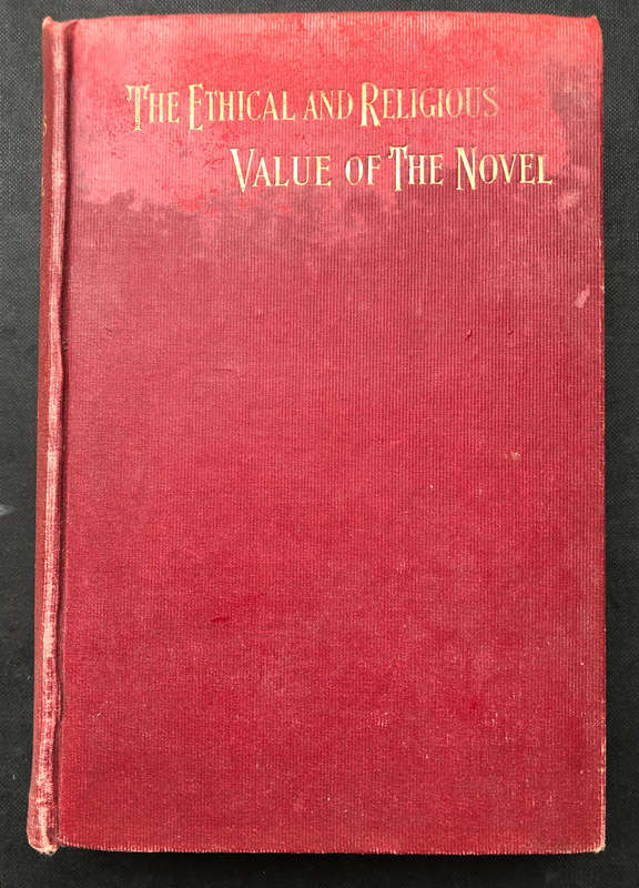 The Ethical and Religious Value of the Novel by Ramsden Balmforth First Edition 1912
